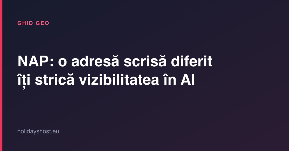 Copertă ghid GEO: NAP — o adresă scrisă diferit îți strică vizibilitatea în AI